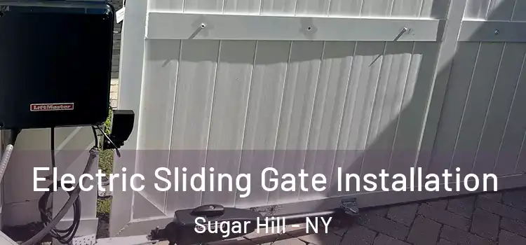  Electric Sliding Gate Installation Sugar Hill - NY