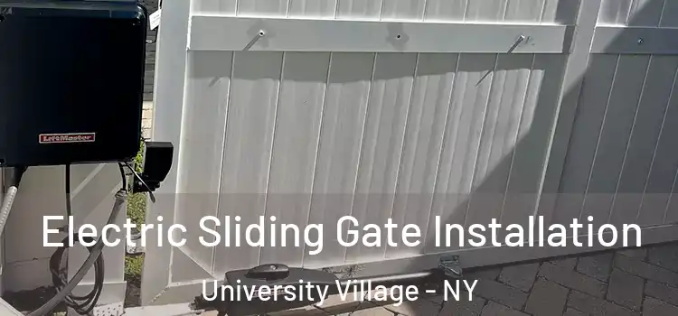 Electric Sliding Gate Installation University Village - NY
