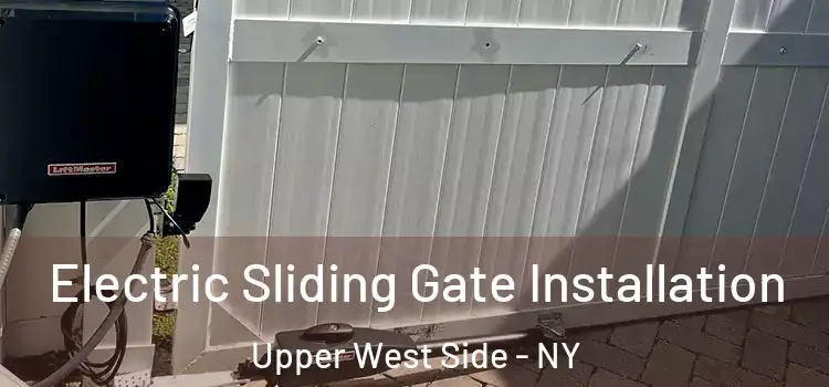  Electric Sliding Gate Installation Upper West Side - NY