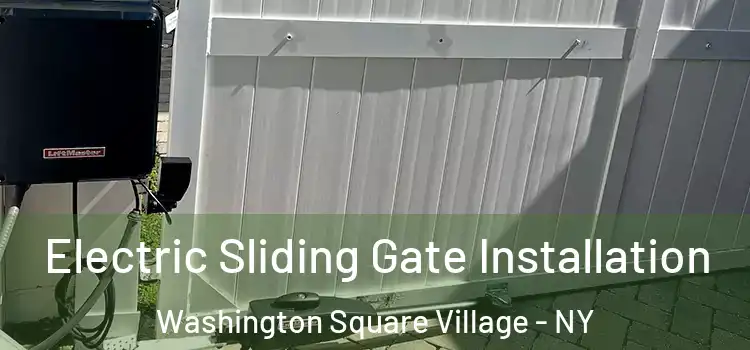  Electric Sliding Gate Installation Washington Square Village - NY