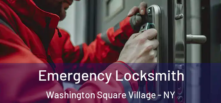  Emergency Locksmith Washington Square Village - NY