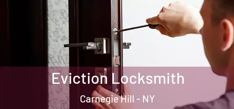  Eviction Locksmith Carnegie Hill - NY