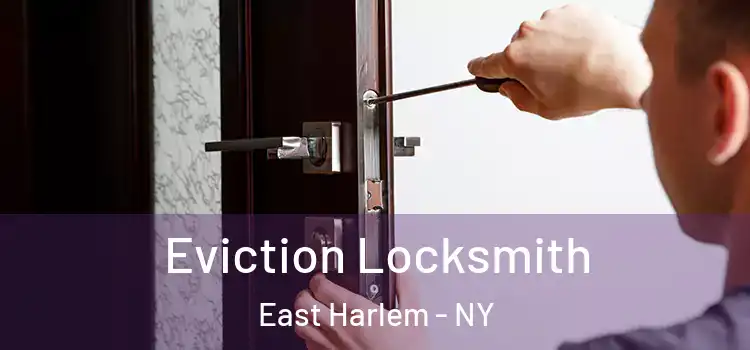 Eviction Locksmith East Harlem - NY
