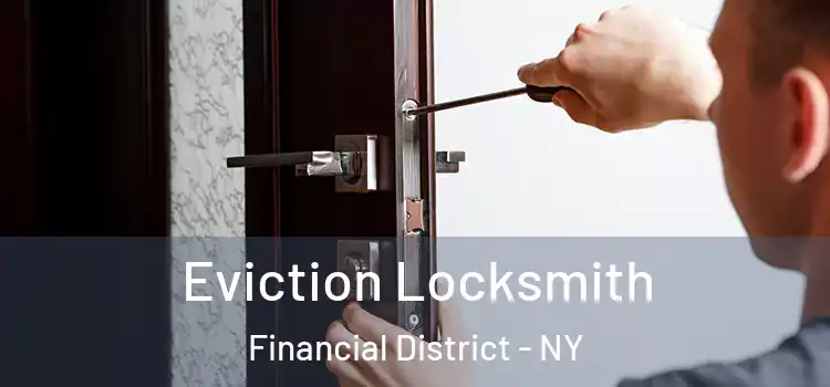  Eviction Locksmith Financial District - NY