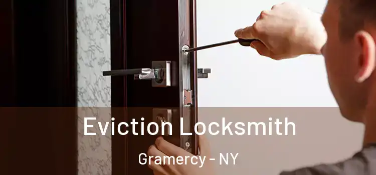  Eviction Locksmith Gramercy - NY
