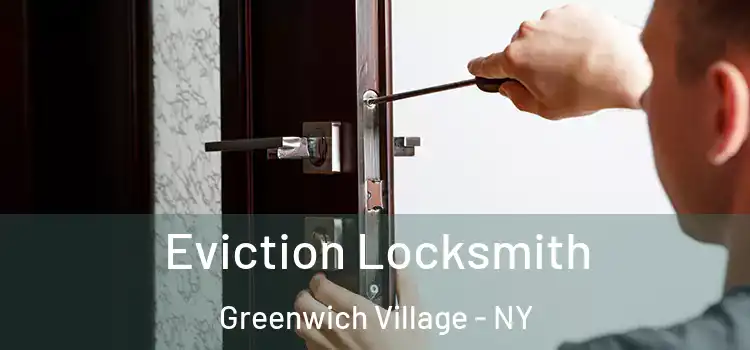  Eviction Locksmith Greenwich Village - NY