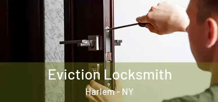 Eviction Locksmith Harlem - NY