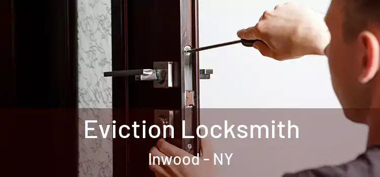 Eviction Locksmith Inwood - NY