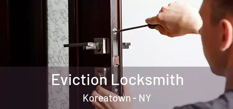  Eviction Locksmith Koreatown - NY