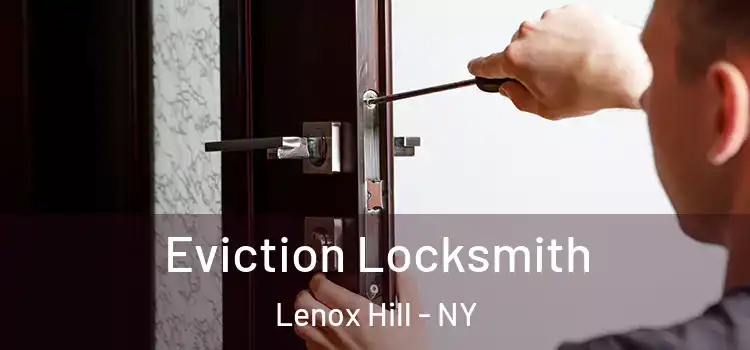  Eviction Locksmith Lenox Hill - NY