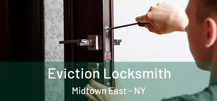 Eviction Locksmith Midtown East - NY