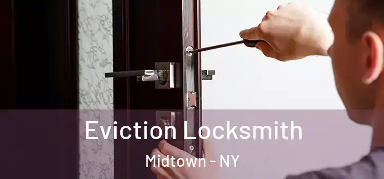  Eviction Locksmith Midtown - NY