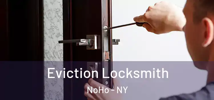  Eviction Locksmith NoHo - NY