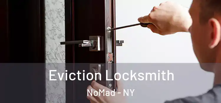 Eviction Locksmith NoMad - NY