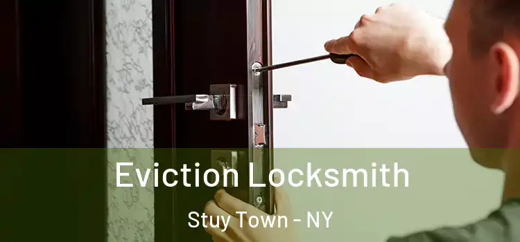  Eviction Locksmith Stuy Town - NY