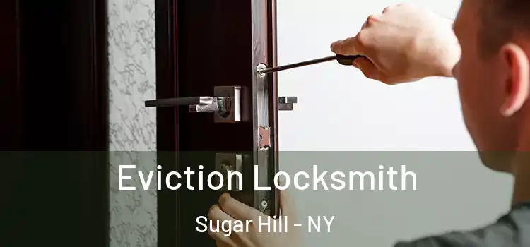  Eviction Locksmith Sugar Hill - NY