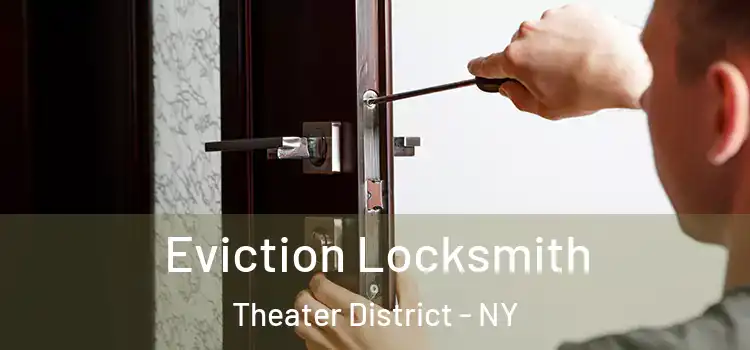  Eviction Locksmith Theater District - NY