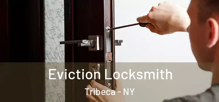  Eviction Locksmith Tribeca - NY