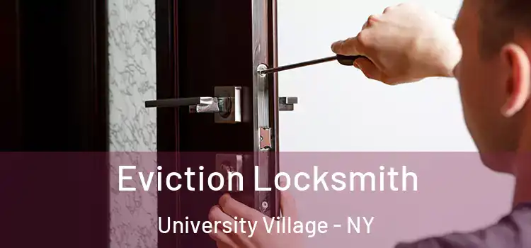  Eviction Locksmith University Village - NY
