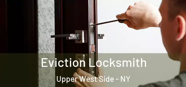  Eviction Locksmith Upper West Side - NY