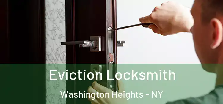 Eviction Locksmith Washington Heights - NY