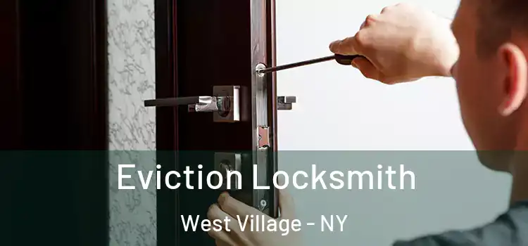  Eviction Locksmith West Village - NY