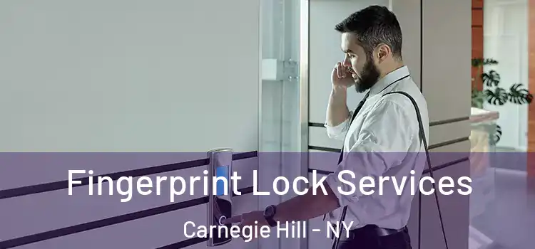  Fingerprint Lock Services Carnegie Hill - NY
