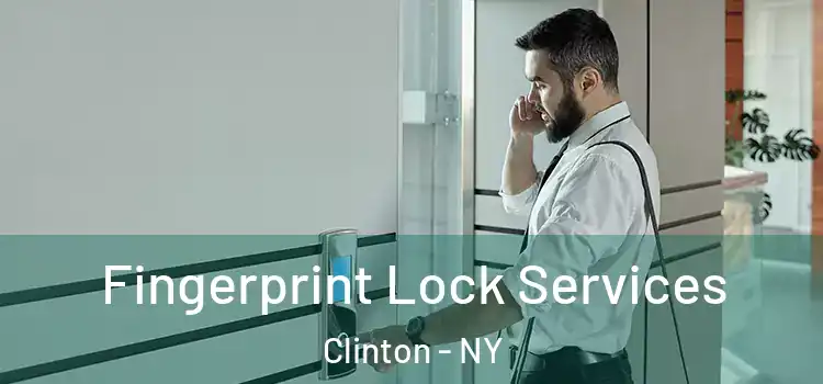 Fingerprint Lock Services Clinton - NY