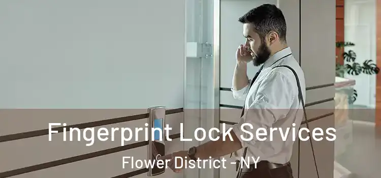  Fingerprint Lock Services Flower District - NY