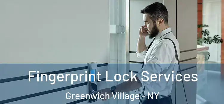 Fingerprint Lock Services Greenwich Village - NY