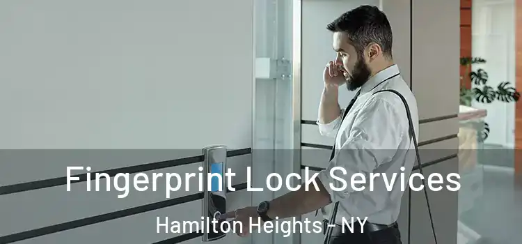  Fingerprint Lock Services Hamilton Heights - NY