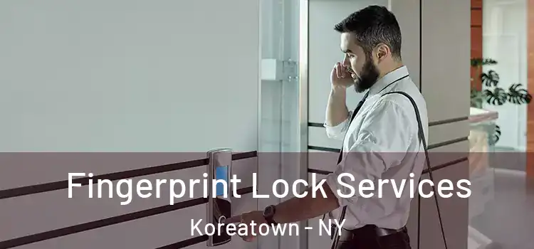 Fingerprint Lock Services Koreatown - NY