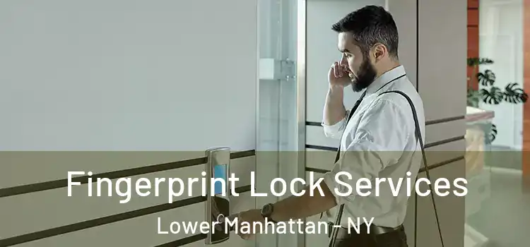  Fingerprint Lock Services Lower Manhattan - NY