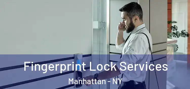  Fingerprint Lock Services Manhattan - NY