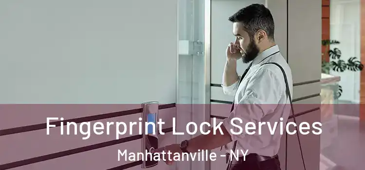  Fingerprint Lock Services Manhattanville - NY