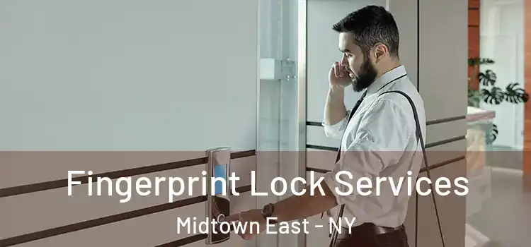  Fingerprint Lock Services Midtown East - NY