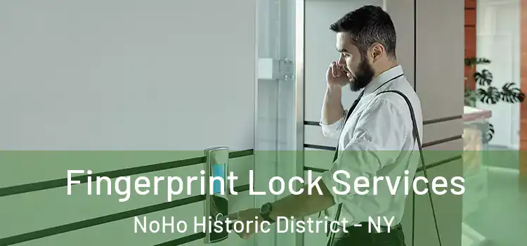 Fingerprint Lock Services NoHo Historic District - NY