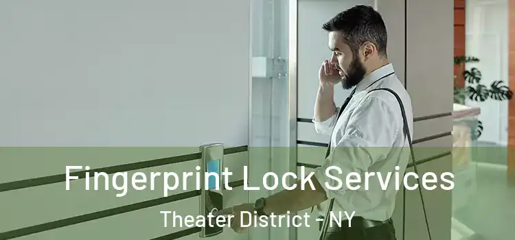  Fingerprint Lock Services Theater District - NY