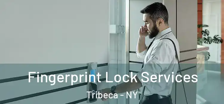  Fingerprint Lock Services Tribeca - NY