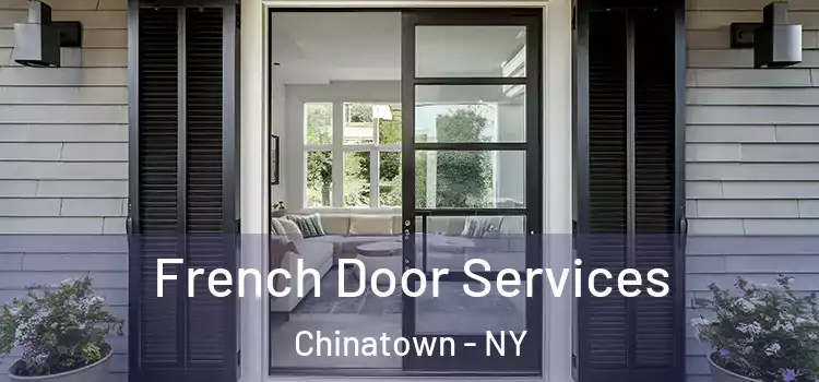  French Door Services Chinatown - NY