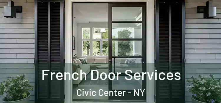  French Door Services Civic Center - NY