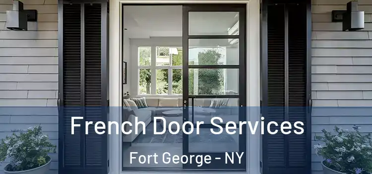  French Door Services Fort George - NY