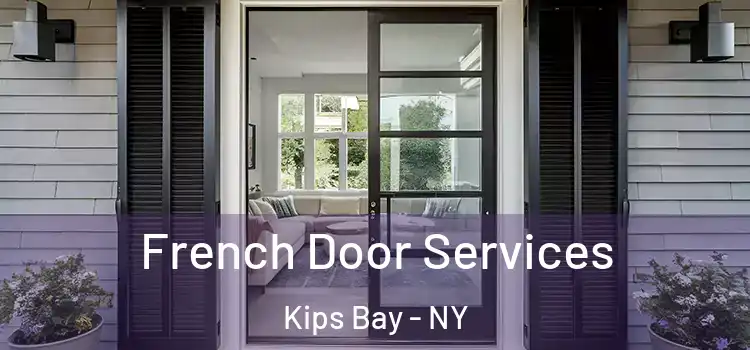  French Door Services Kips Bay - NY