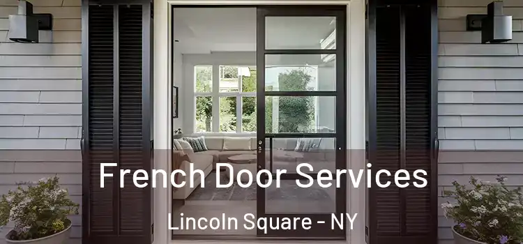  French Door Services Lincoln Square - NY