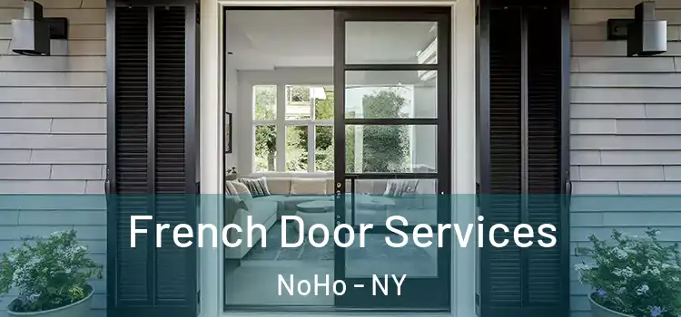  French Door Services NoHo - NY