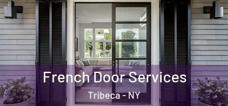  French Door Services Tribeca - NY