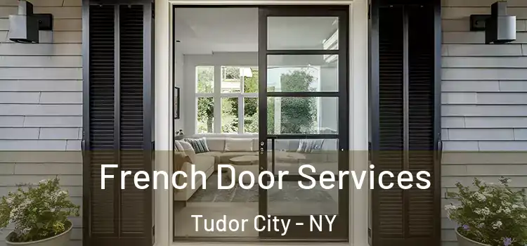  French Door Services Tudor City - NY