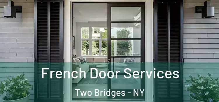 French Door Services Two Bridges - NY