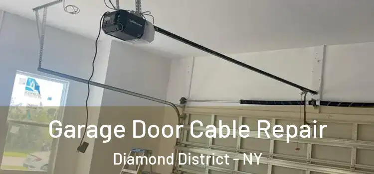  Garage Door Cable Repair Diamond District - NY