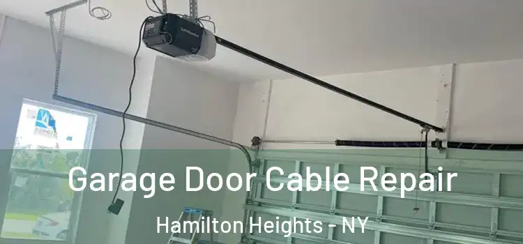  Garage Door Cable Repair Hamilton Heights - NY